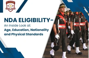 NDA Eligibility - Age, Education, Nationality, and Physical Standards explained